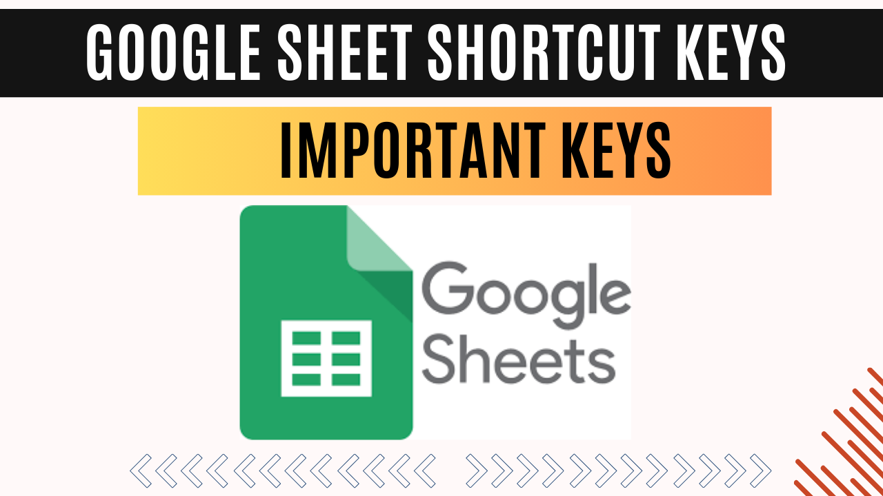 GOOGLE SHEET SHORTCUT KEYS