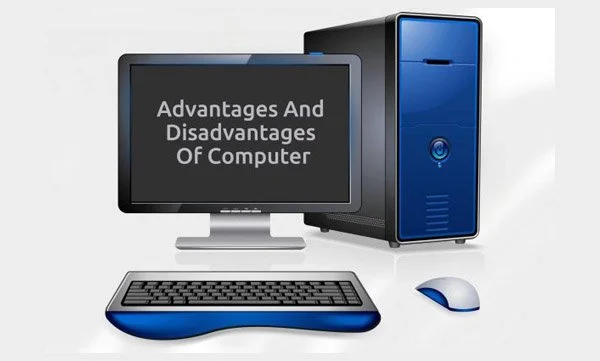 ADVANTAGE और DISADVANTAGE  OF COMPUTER